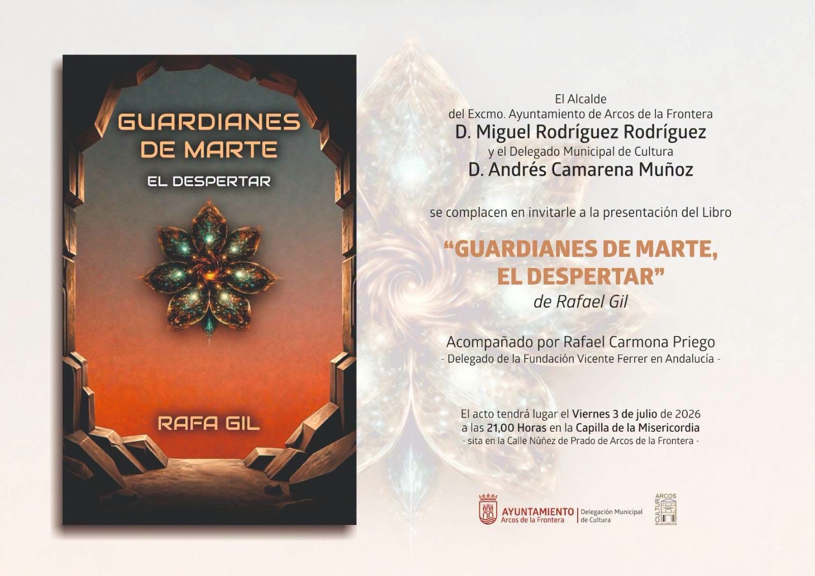 Invitación oficial del Excmo. Ayuntamiento de Arcos de la Frontera a la presentación de Guardianes de Marte, El Despertar, de Rafael Gil. Viernes 3 de julio de 2026, 21:00 h, Capilla de la Misericordia, Calle Núñez de Prado, Arcos de la Frontera.