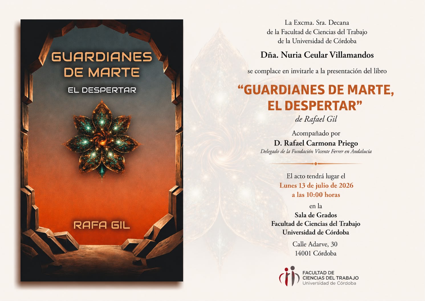 Invitación de la Decana de la Facultad de Ciencias del Trabajo de la Universidad de Córdoba, Dña. Nuria Ceular Villamandos, a la presentación de Guardianes de Marte, El Despertar, de Rafael Gil. Lunes 13 de julio de 2026, 10:00 h, Sala de Grados, Calle Adarve 30, Córdoba.